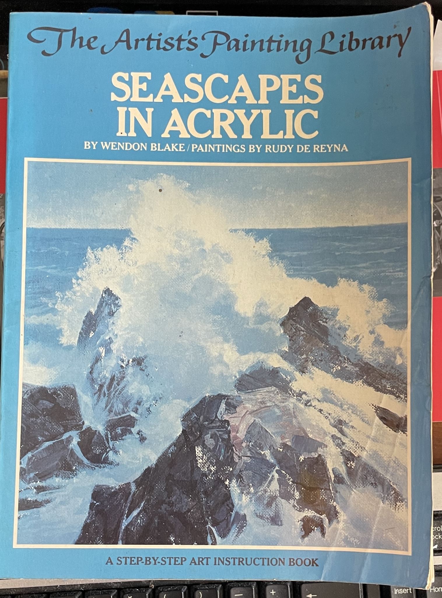 The Artist's Painting Library Seascapes in Acrylic Wendon Blake & Rudy De Reyna